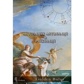 Mitolojik Astroloji ve Psikoloji - Gülden Bulut