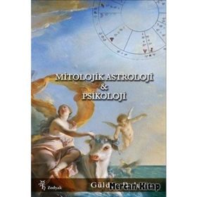 Mitolojik Astroloji ve Psikoloji - Gülden Bulut