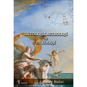 Mitolojik Astroloji ve Psikoloji - Gülden Bulut