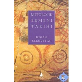 Mitolojik Ermeni Tarihi - Keğam Kerovpyan