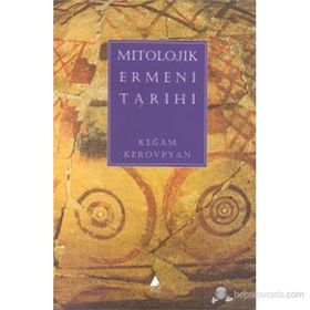 Mitolojik Ermeni Tarihi - Keğam Kerovpyan