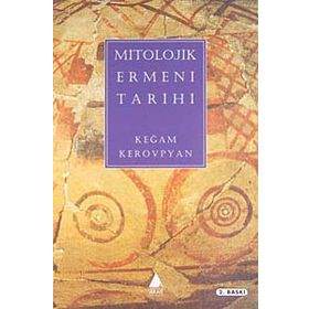 Mitolojik Ermeni Tarihi - Keğam Kerovpyan