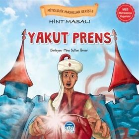 Mitolojik Masallar Serisi Hint Masalı Yakut Prens Martı Çocuk Yayınları