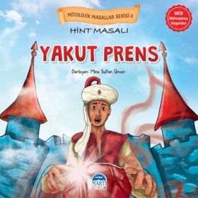 Mitolojik Masallar Serisi Hint Masalı Yakut Prens Martı Çocuk Yayınları