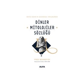 MITOLOJILER SÖZLÜĞÜ 2 CILT TAKIM ANTIK DÜNYA VE GELENEKSEL TOPLUMLARDA DINLER - YVES BONNEFOY