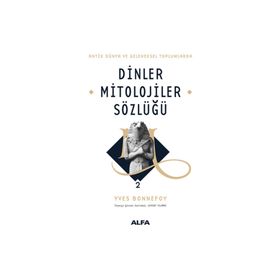 MITOLOJILER SÖZLÜĞÜ 2 CILT TAKIM ANTIK DÜNYA VE GELENEKSEL TOPLUMLARDA DINLER - YVES BONNEFOY