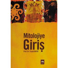 MITOLOJIYE GİRİŞ - FUZULI BAYAT