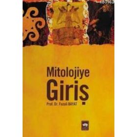 MITOLOJIYE GİRİŞ - FUZULI BAYAT