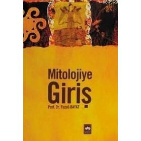 MITOLOJIYE GİRİŞ - FUZULI BAYAT