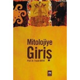 MITOLOJIYE GİRİŞ - FUZULI BAYAT