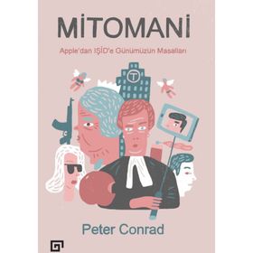 Mitomani Appledan Işid e Günümüzün Masalları - Peter Conrad