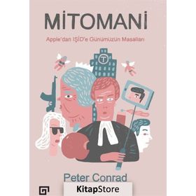 Mitomani Appledan Işid e Günümüzün Masalları - Peter Conrad