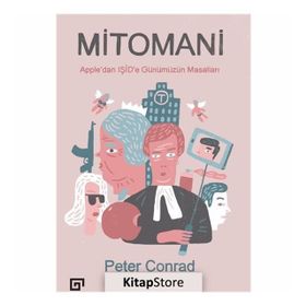 Mitomani Appledan Işid e Günümüzün Masalları - Peter Conrad