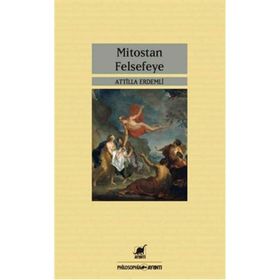 Mitostan Felsefeye - Atilla Erdemli