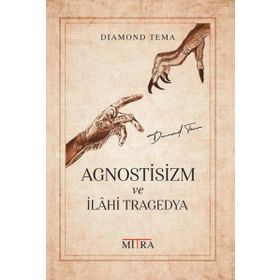 Mitra Yayıncılık Agnostisizm ve İlahi Tragedya