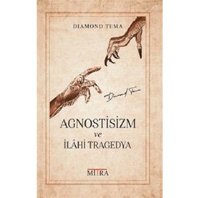 Mitra Yayıncılık Agnostisizm ve İlahi Tragedya