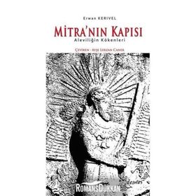 Mitra'nın Kapısı - Aleviliğin Kökenleri - Erwan Karivel