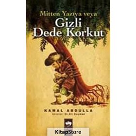 MITTEN YAZIYA VEYA GIZLI DEDE KORKUT - KAMAL ABDULLA