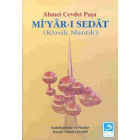 Mi’yar-ı Sedat: Klasik Mantık - Ahmet Cevdet Paşa