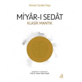 Mi’yar-ı Sedat: Klasik Mantık - Ahmet Cevdet Paşa