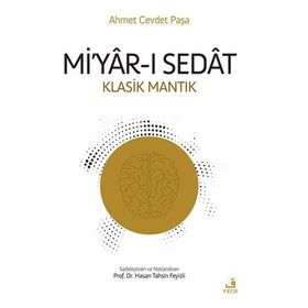 Mi’yar-ı Sedat: Klasik Mantık - Ahmet Cevdet Paşa