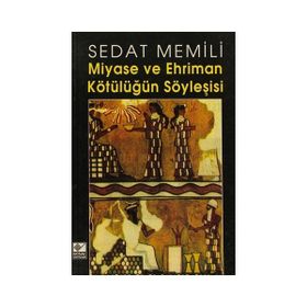 MIYASE VE EHRIMAN - KÖTÜLÜĞÜN SÖYLEŞİSİ - SEDAT MEMILI