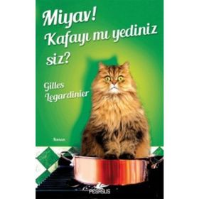 Miyav! Kafayı mı Yediniz Siz? - Gilles Legardinier
