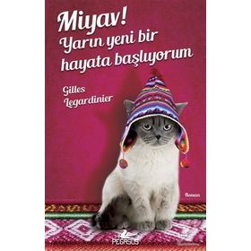 Miyav! Yarın Yeni Bir Hayata Başlıyorum - Gilles Legardinier