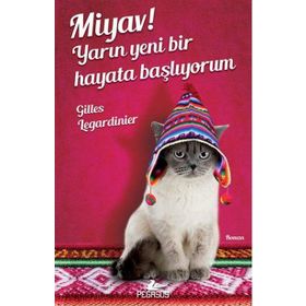 Miyav! Yarın Yeni Bir Hayata Başlıyorum - Gilles Legardinier