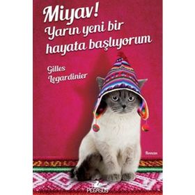 Miyav! Yarın Yeni Bir Hayata Başlıyorum - Gilles Legardinier
