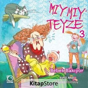 Mıymıy Teyze 3 - Bebek Bakıyor - Aytül Akal