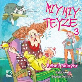Mıymıy Teyze 3 - Bebek Bakıyor - Aytül Akal