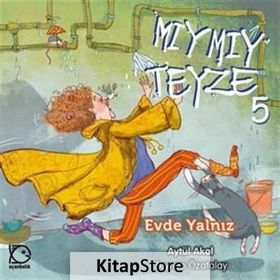 Mıymıy Teyze 5 - Evde Yalnız - Aytül Akal