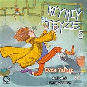 Mıymıy Teyze 5 - Evde Yalnız - Aytül Akal