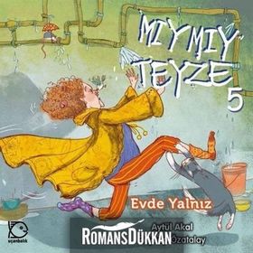 Mıymıy Teyze 5 - Evde Yalnız - Aytül Akal