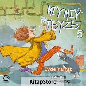 Mıymıy Teyze 5 - Evde Yalnız - Aytül Akal