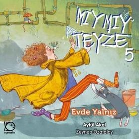 Mıymıy Teyze 5 - Evde Yalnız - Aytül Akal