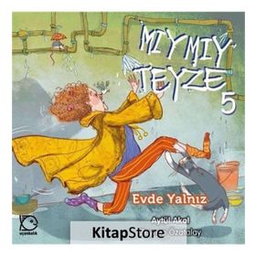 Mıymıy Teyze 5 - Evde Yalnız - Aytül Akal