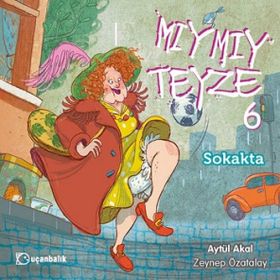Mıymıy Teyze 6 - Sokakta - Aytül Akal