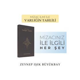 Mizaç İlmi ile Varlığın Tahlili Zeynep Işık Büyükbay