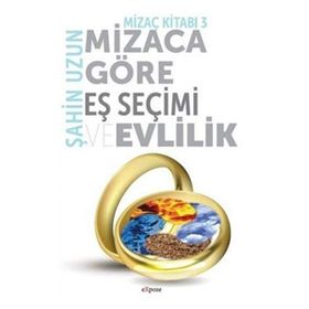 Mizaca Göre Eş Seçimi ve Evlilik / Mizaç Kitabı 3 / Şahin Uzun / Expoze Kitap