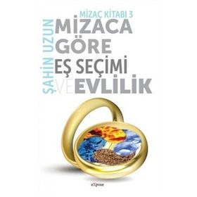 Mizaca Göre Eş Seçimi ve Evlilik / Mizaç Kitabı 3 / Şahin Uzun / Expoze Kitap