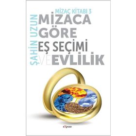 Mizaca Göre Eş Seçimi ve Evlilik / Mizaç Kitabı 3 / Şahin Uzun / Expoze Kitap