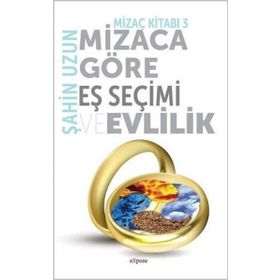 Mizaca Göre Eş Seçimi ve Evlilik / Mizaç Kitabı 3 / Şahin Uzun / Expoze Kitap
