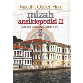 Mizah Ansiklopedisi 2. Cilt Kabataş Erkek Lisesi, Hatırla Beni! - Mücahit Özden Hun