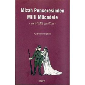MIZAH PENCERESINDEN MILLI MÜCADELE - ALI ŞÜKRÜ ÇORUK