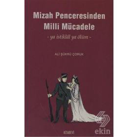 MIZAH PENCERESINDEN MILLI MÜCADELE - ALI ŞÜKRÜ ÇORUK