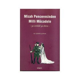 MIZAH PENCERESINDEN MILLI MÜCADELE - ALI ŞÜKRÜ ÇORUK