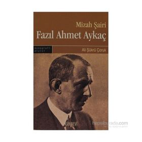 MIZAH ŞAİRİ FAZIL AHMET AYKAÇ - ALI ŞÜKRÜ ÇORUK