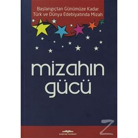 MIZAHIN GÜCÜ BAŞLANGIÇTAN GÜNÜMÜZE KADAR TÜRK VE DÜNYA EDEBIYATINDA MIZAH - FAHRI YAKAR